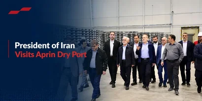 President of Iran Visits Aprin Dry Port